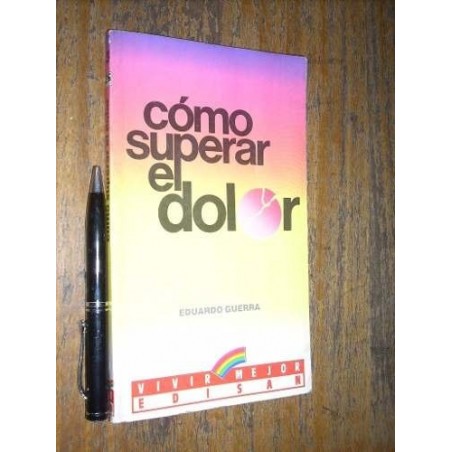 Cómo Superar El Dolor Eduardo Guerra Edisan Buen Estado