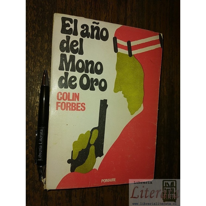 El año del mono de oro Colin Forbes Ed. Pomaire 351 pags