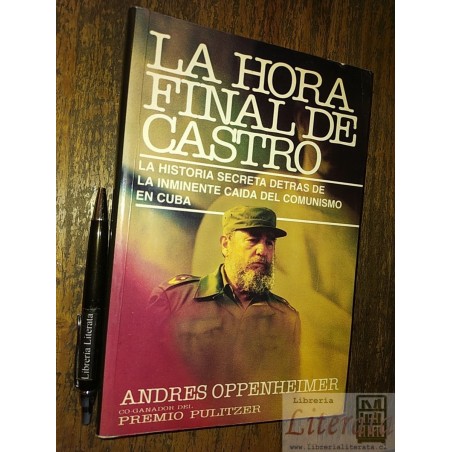 La hora final de Castro Andrés Oppenheimer Ed. Javier Vergar