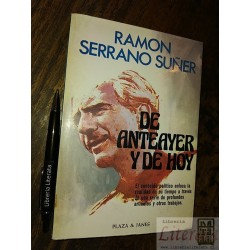 De anteayer y de hoy Ramon Serrano Suñer Ed. Plaza & Janés f