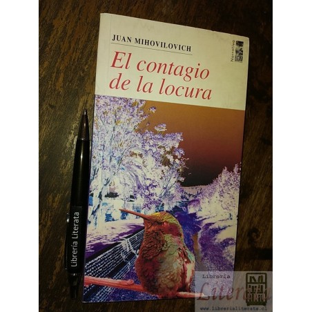 El contagio de la locura Juan Mihovilovich Ed. LOM