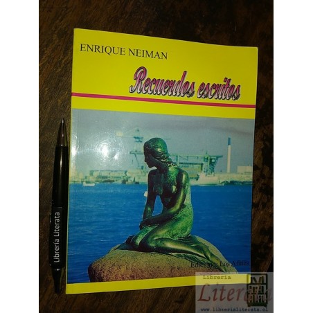 Recuerdos escritos Enrique Neiman Ed. Los Afines