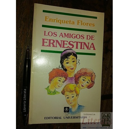 Los amigos de Ernestina Enriqueta Flores Ed. Universitaria